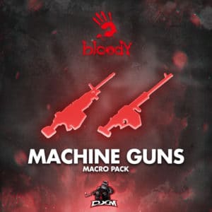 MACHINE GUNS MACRO PACK BLOODY
